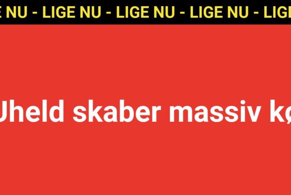 LIGE NU: Uheld skaber massiv kø