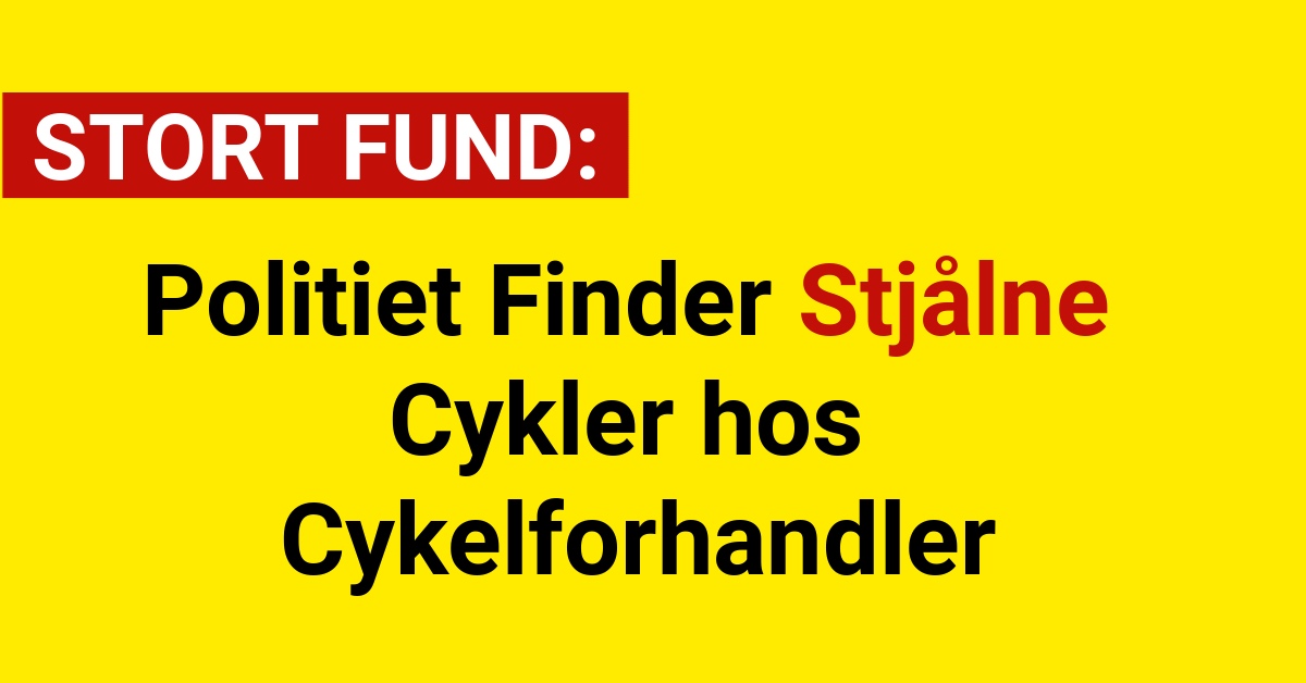 Politiet Finder Stjålne Cykler hos CykelforhandlerPolitiet Finder Stjålne Cykler hos Cykelforhandler