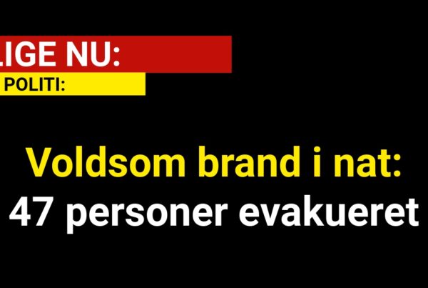 Voldsom brand i nat: 47 personer evakueret Voldsom brand i nat: 47 personer evakueret
