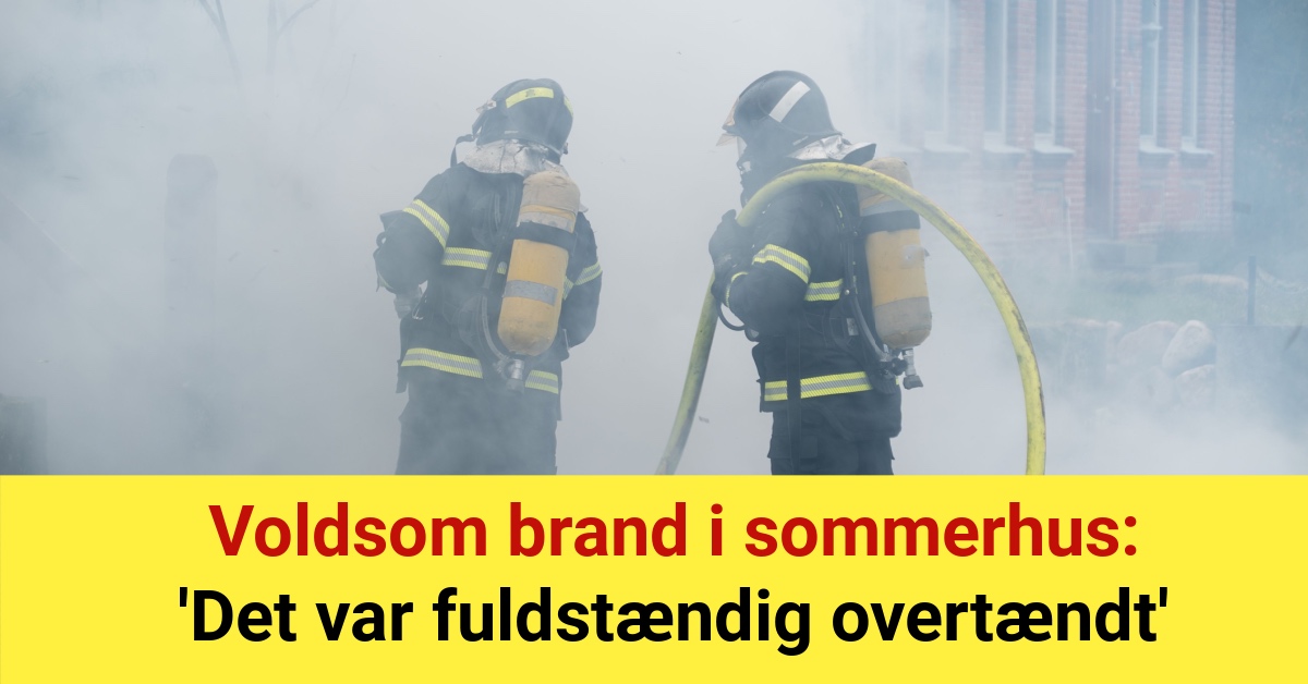 Voldsom brand i sommerhus: - 'Det var fuldstændig overtændt'