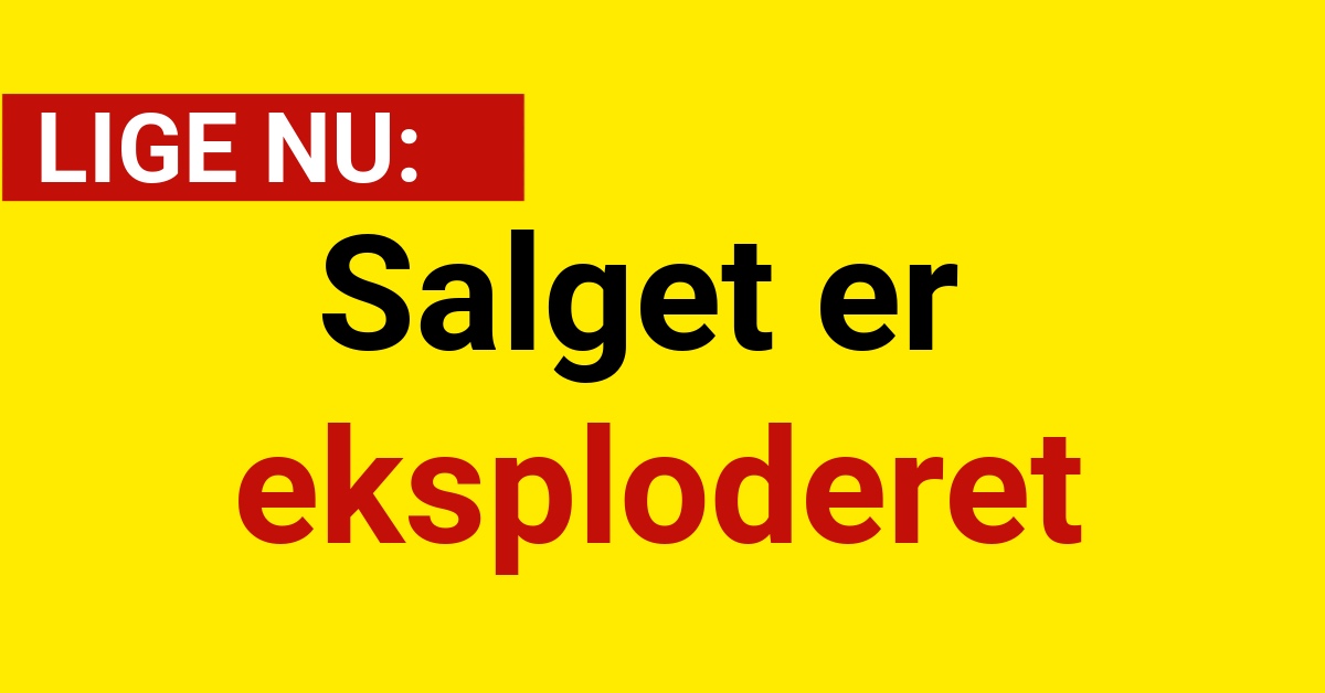 Salget er eksploderet - Nyhed24.dk