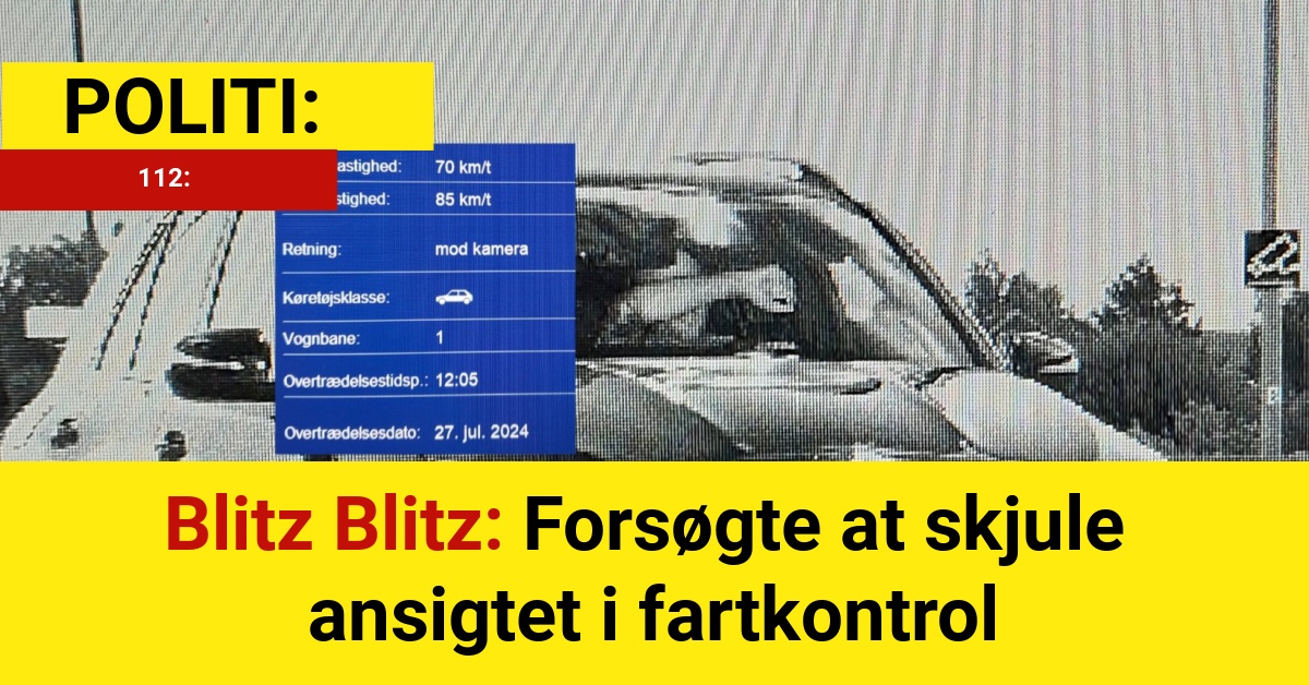 Blitz Blitz: Forsøgte at skjule ansigtet i fartkontrol