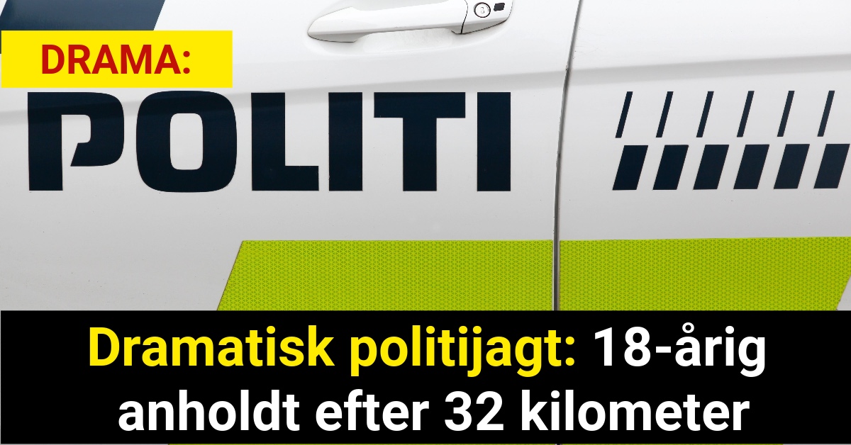 Dramatisk politijagt: 18-årig anholdt efter 32 kilometer