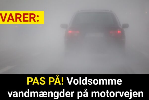 PAS PÅ! Voldsomme vandmængder på motorvejen