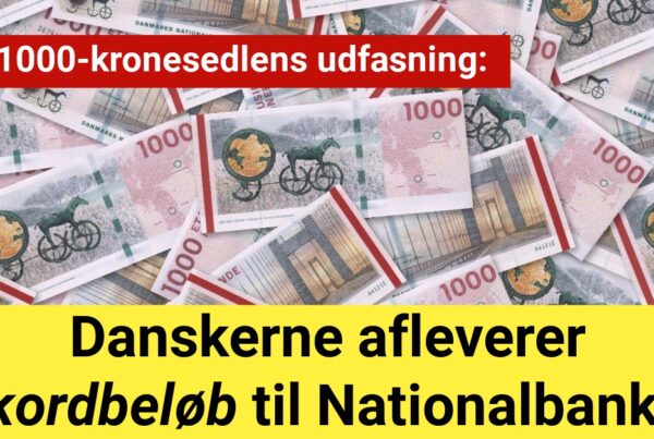 Danskerne afleverer rekordbeløb til Nationalbanken før 1000-kronesedlens udfasning