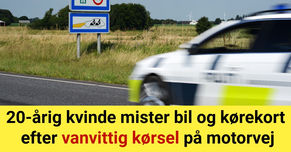 20-årig kvinde mister bil og kørekort efter vanvittig kørsel på motorvej