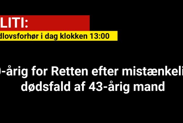 20-årig for Retten efter mistænkeligt dødsfald af 43-årig mand: Grundlovsforhør klokken 13:00