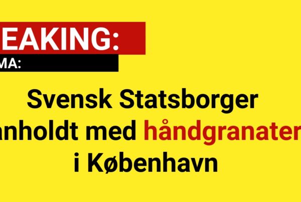 Svensk Statsborger anholdt med håndgranater i København