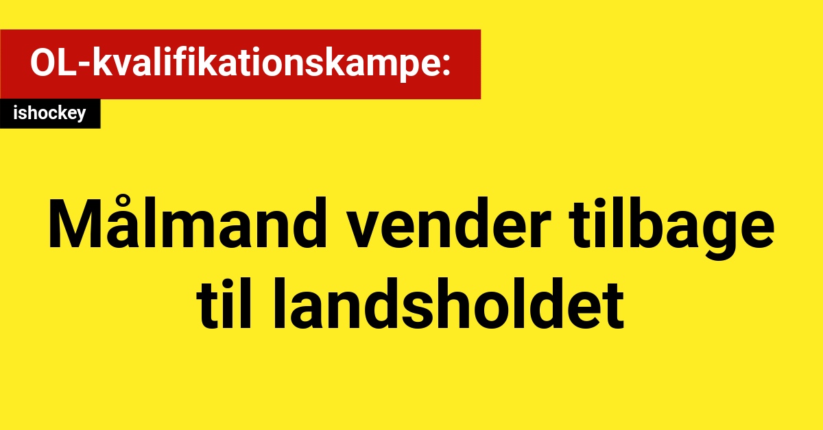 Målmand vender tilbage til landsholdet til OL-kvalifikationskampe