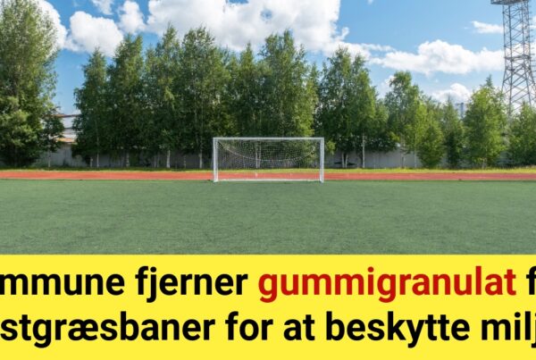 Kommune fjerner gummigranulat fra kunstgræsbaner for at beskytte miljøet