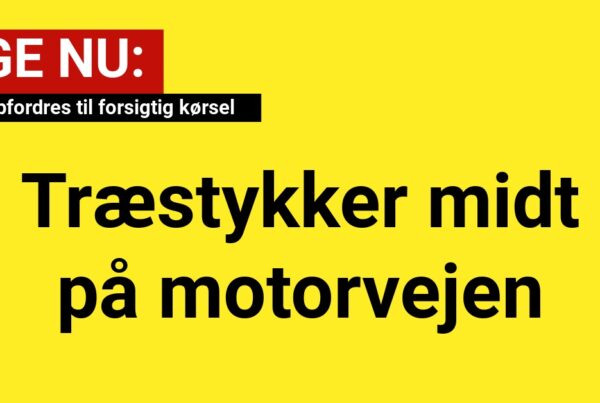 Træstykker midt på motorvejen: Der opfordres til forsigtig kørsel