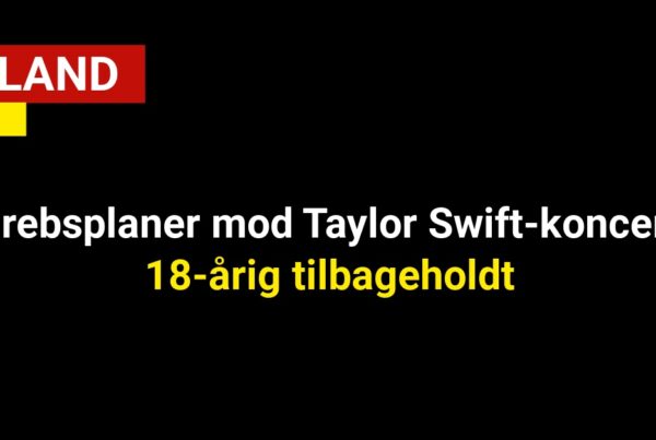 Angrebsplaner mod Taylor Swift-koncerter: 18-årig tilbageholdt i Wien