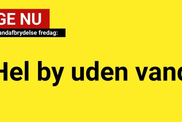 Stor vandafbrydelse: Hel by uden vand fredag