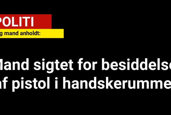 Mand sigtet for besiddelse af pistol i handskerummet