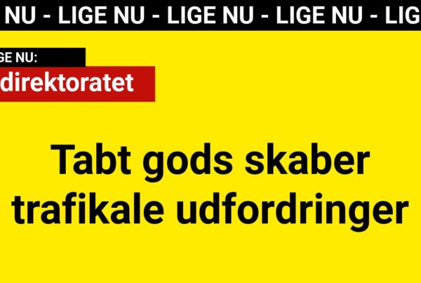 LIGE NU: Tabt gods skaber trafikale udfordringer