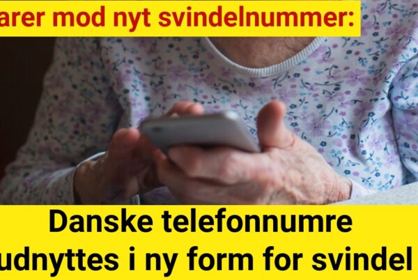 Danske telefonnumre udnyttes i ny form for svindel