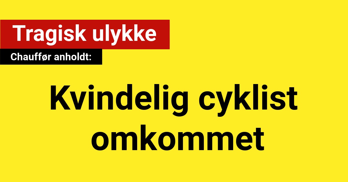 Kvindelig cyklist omkommet i tragisk ulykke med varebil