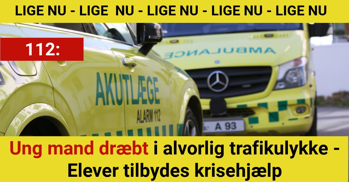 Ung mand dræbt i alvorlig trafikulykke: Elever tilbydes krisehjælp