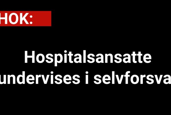 CHOK: Hospitalsansatte undervises i selvforsvar