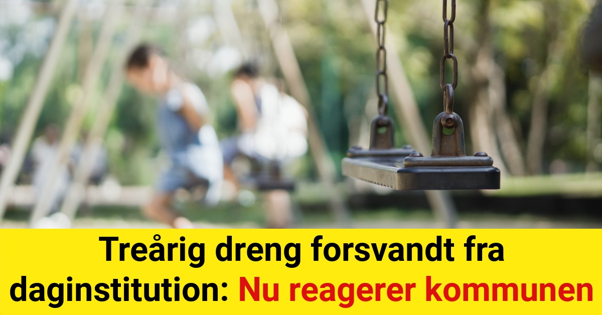 Treårig dreng forsvandt fra daginstitution: Nu reagerer kommunen