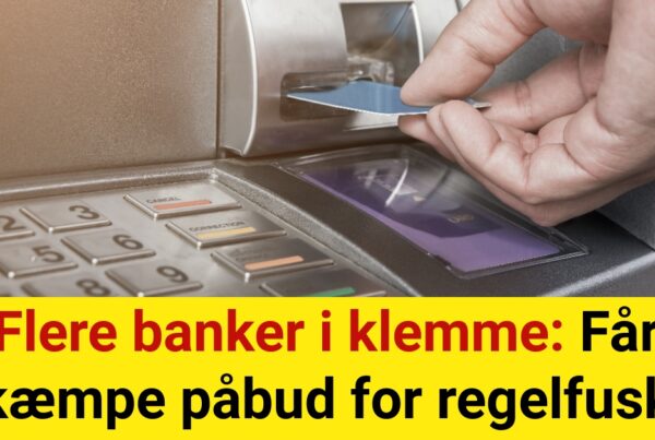 Flere banker i klemme: Får kæmpe påbud for regelfusk