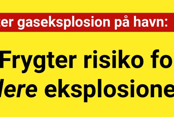 Efter gaseksplosion på havn: Frygter risiko for flere eksplosioner