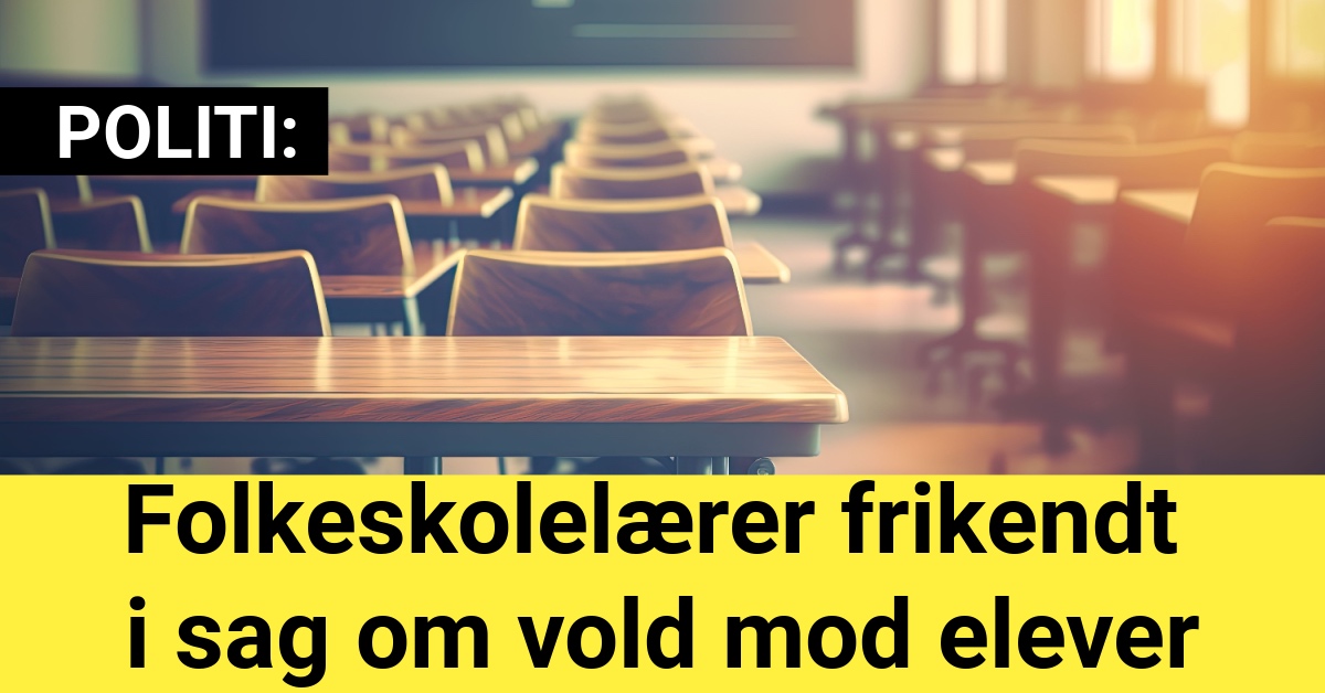 Folkeskolelærer frikendt i sag om vold mod elever