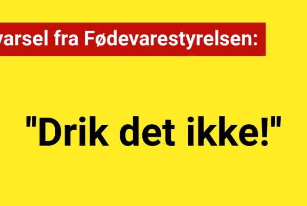 Advarsel fra Fødevarestyrelsen: ''Drik det ikke!''