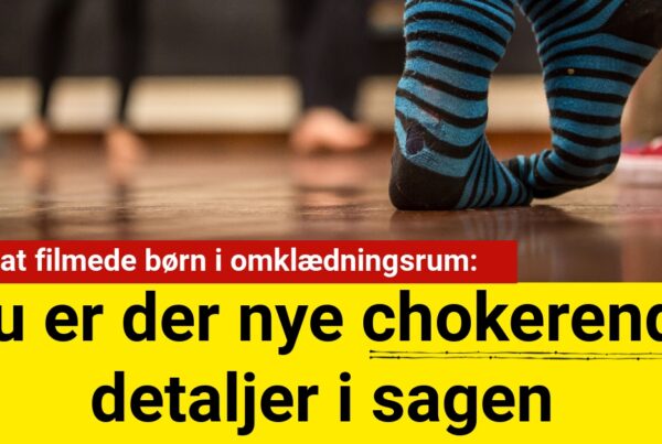 Ansat filmede børn i omklædningsrum: Nu er der nye chokerende detaljer i sagen