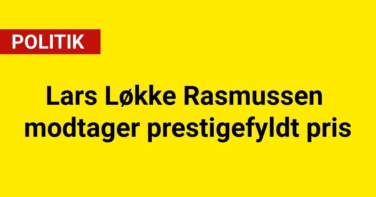 Lars Løkke Rasmussen modtager prestigefyldt pris