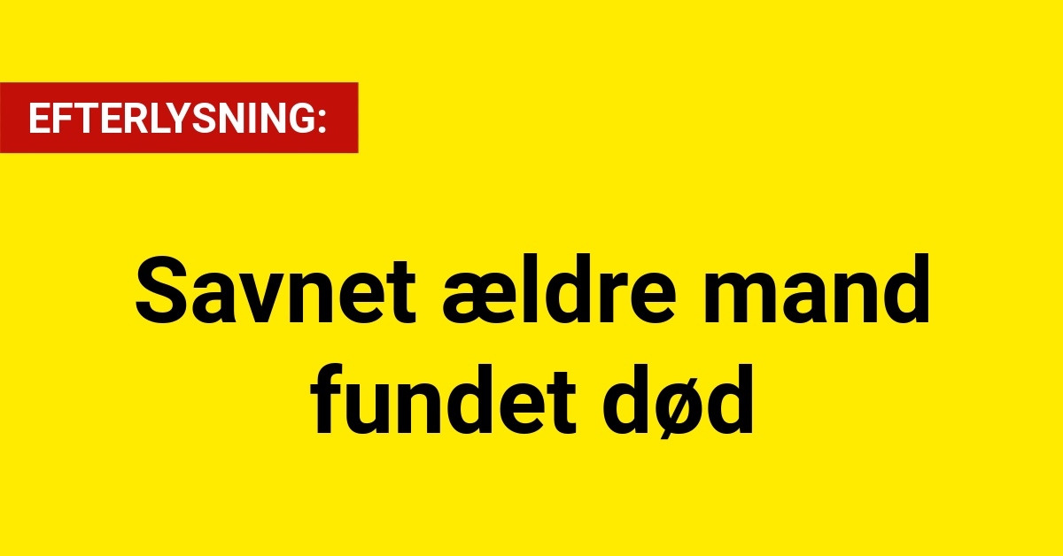 Savnet ældre mand fundet død