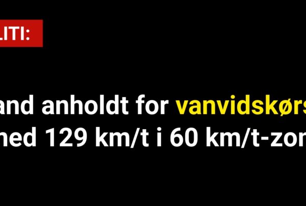 Mand anholdt for vanvidskørsel med 129 km/t i 60 km/t-zone