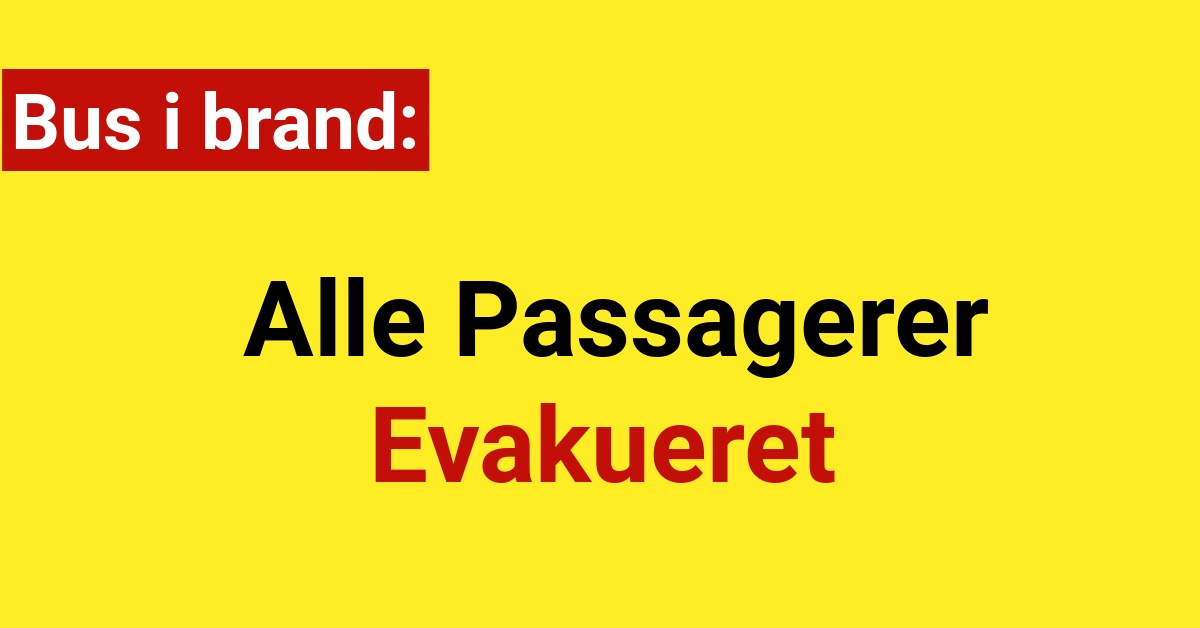 Bus i brand: Alle Passagerer Evakueret