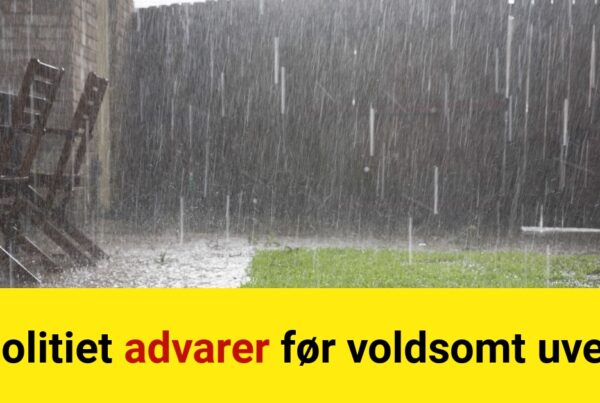 Politiet advarer før voldsomt uvejr