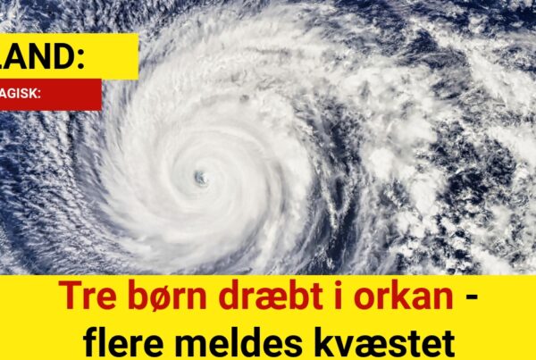 Tragisk: Tre børn dræbt i orkan - flere meldes kvæstet