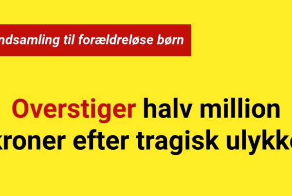 Stor Indsamling til forældreløse børn overstiger halv million kroner efter tragisk ulykke