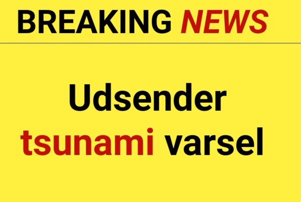 BREAKING: Udsender tsunami varsel