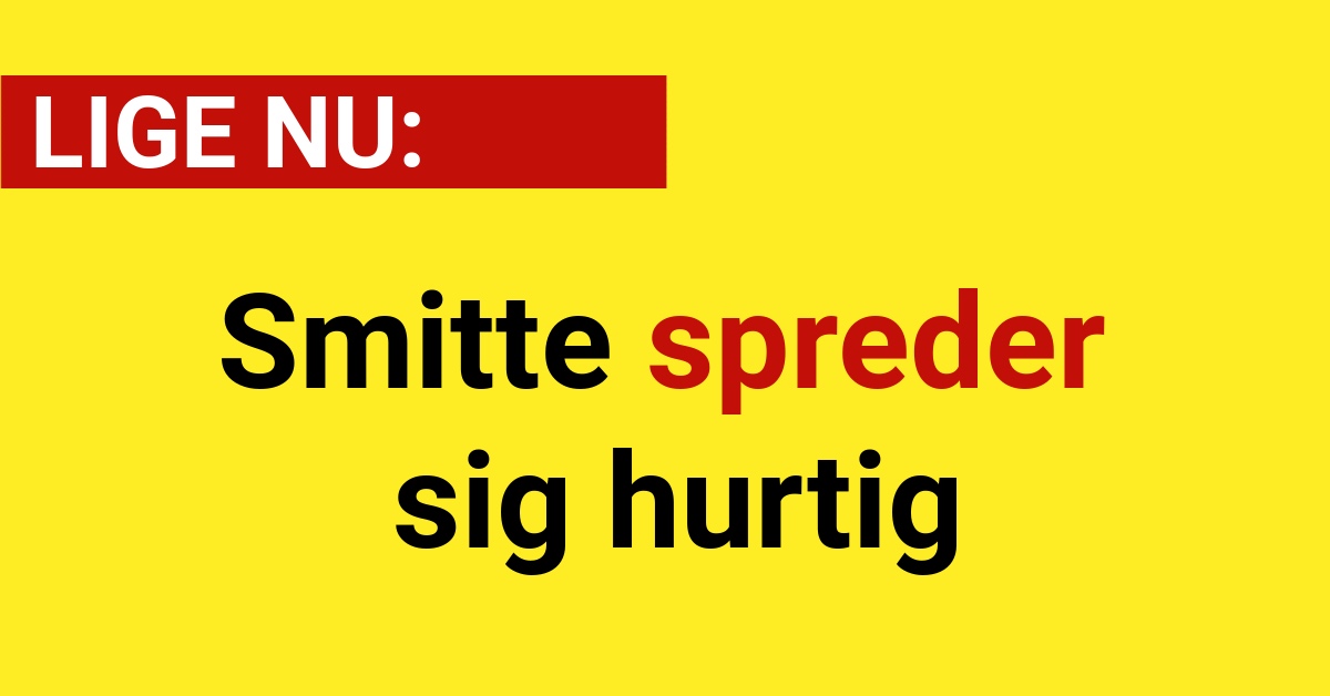 Smitte spreder sig hurtig