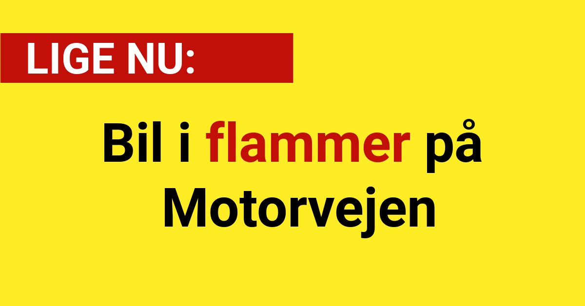 Bil i flammer på Motorvejen