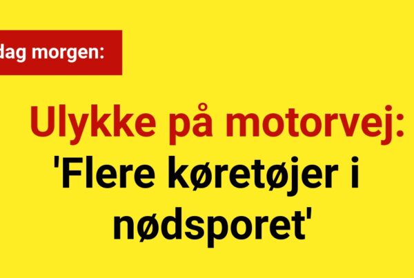 Onsdag morgen: Ulykke på motorvej - 'Flere køretøjer i nødsporet'