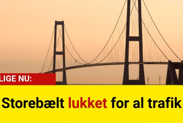 LIGE NU: Storebælt lukket for al trafik