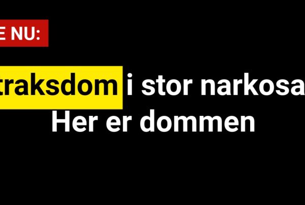 Straksdom i stor narkosag: Her er dommen