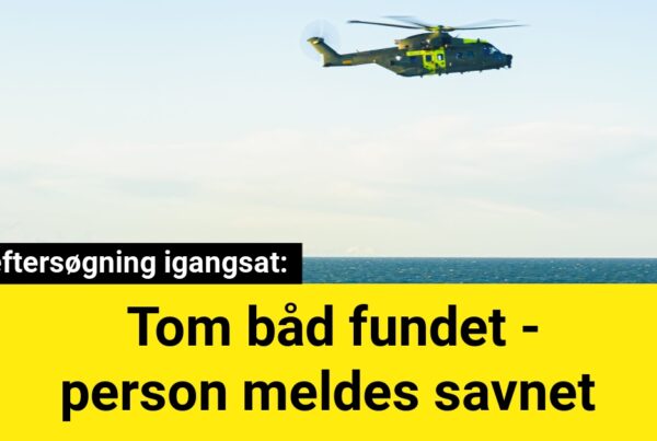 Stor eftersøgning igangsat: Tom båd fundet - person meldes savnet