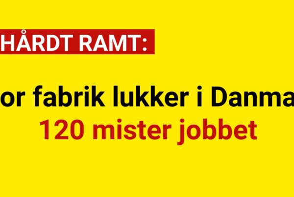 Stor fabrik lukker i Danmark: 120 mister jobbet