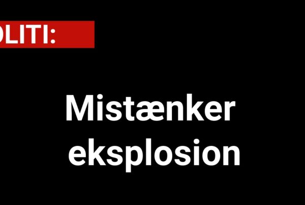POLITI: Mistænker eksplosion