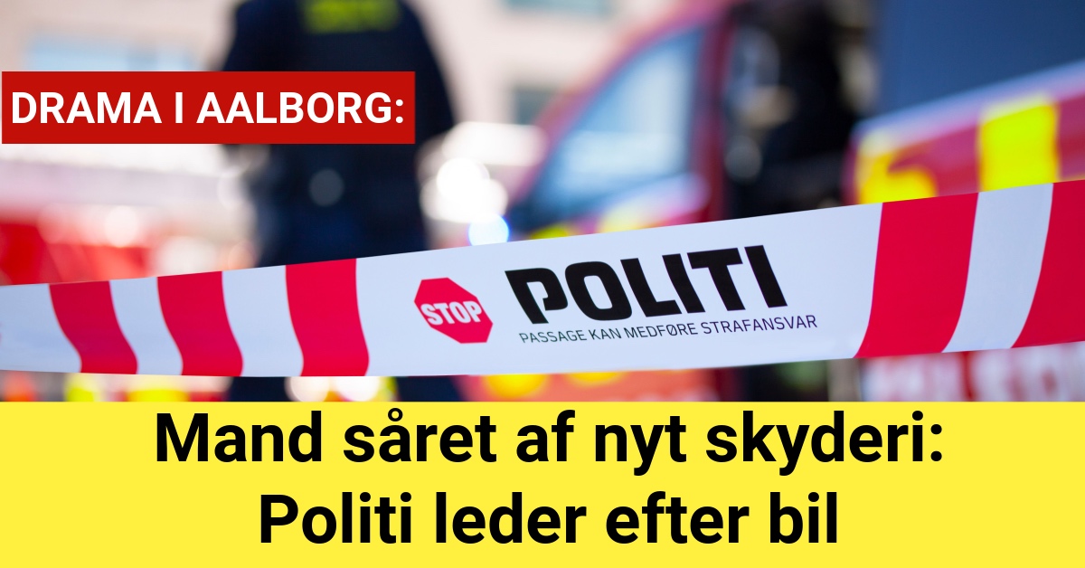 Mand såret af nyt skyderi: Politi leder efter bil