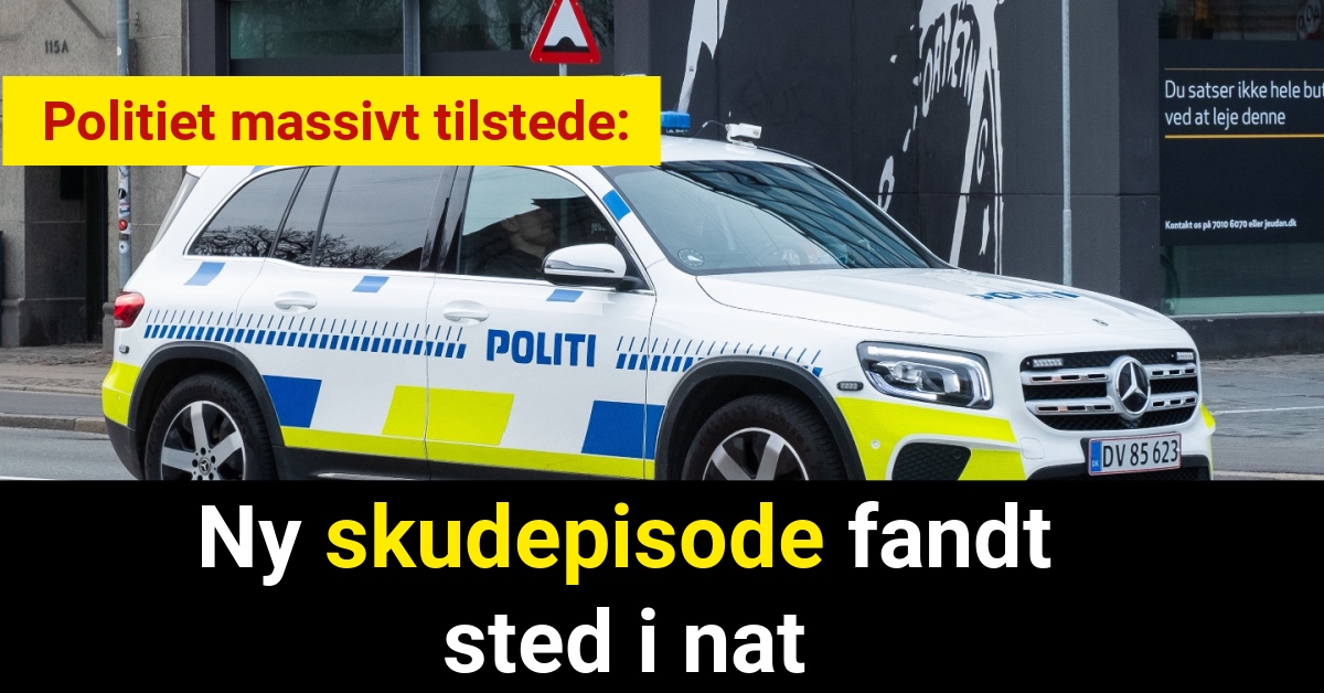 Politiet massivt tilstede: Ny skudepisode fandt sted i nat