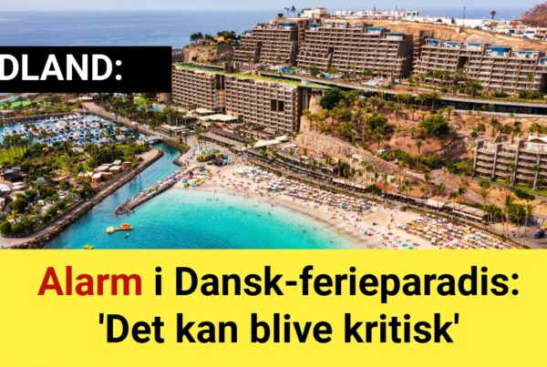 Alarm i Dansk-ferieparadis: 'Det kan blive kritisk'