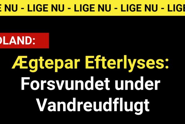 Ægtepar Efterlyses: Forsvundet under Vandreudflugt