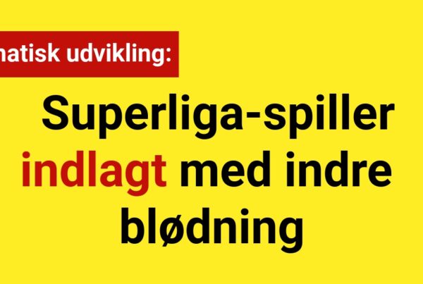 Dramatisk udvikling: Superliga-spiller indlagt med indre blødning